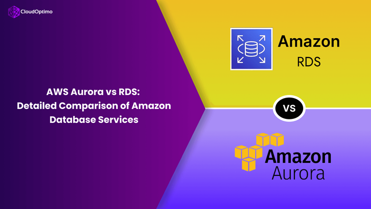 AWS Aurora vs RDS: Detailed Comparison of Amazon Database Services