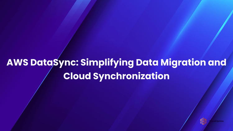 AWS DataSync_ Simplifying Data Migration and Cloud Synchronization