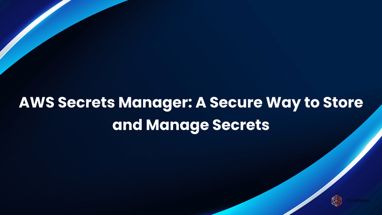 AWS Secrets Manager_ A Secure Way to Store and Manage Secrets