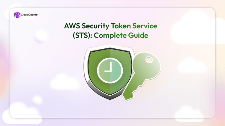 AWS Security Token Service (STS): Complete Guide