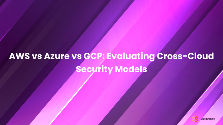 AWS vs Azure vs GCP_ Evaluating Cross-Cloud Security Models