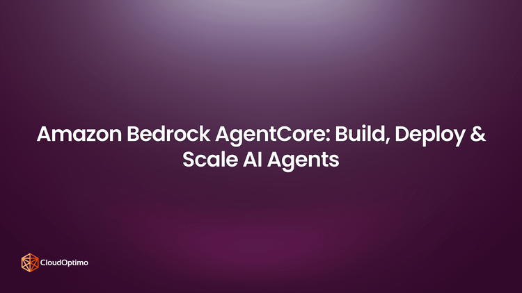 Amazon Bedrock AgentCore: Build, Deploy & Scale AI Agents