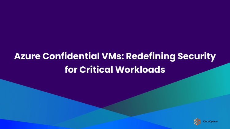 Azure Confidential VMs_ Redefining Security for Critical Workloads