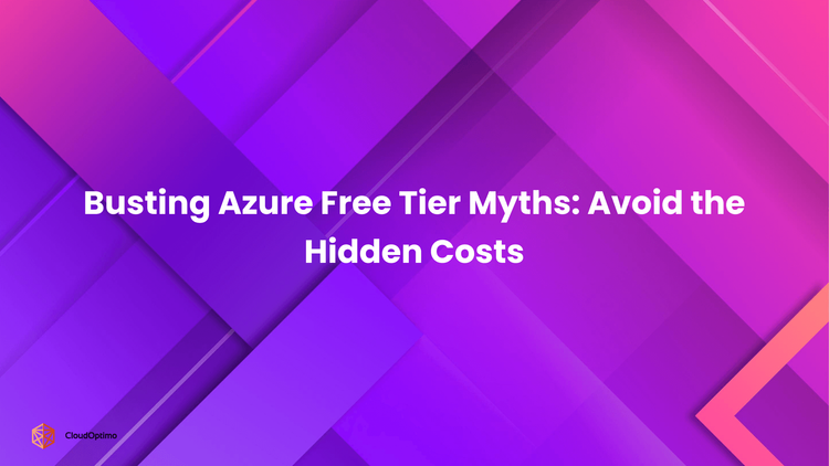 Busting Azure Free Tier Myths_ Avoid the Hidden Costs