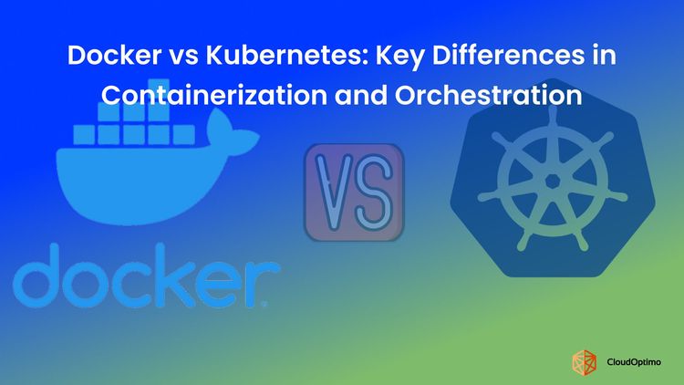 Docker vs Kubernetes: Key Differences in Containerization and Orchestration