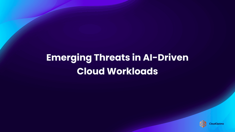 Emerging Threats in AI-Driven Cloud Workloads