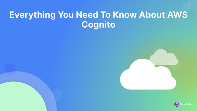 Everything You Need to Know About AWS Cognito