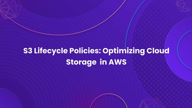 S3 Lifecycle Policies_ Optimizing Cloud Storage  in AWS