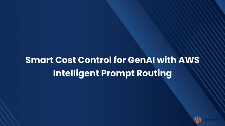 Smart Cost Control for GenAI with AWS Intelligent Prompt Routing