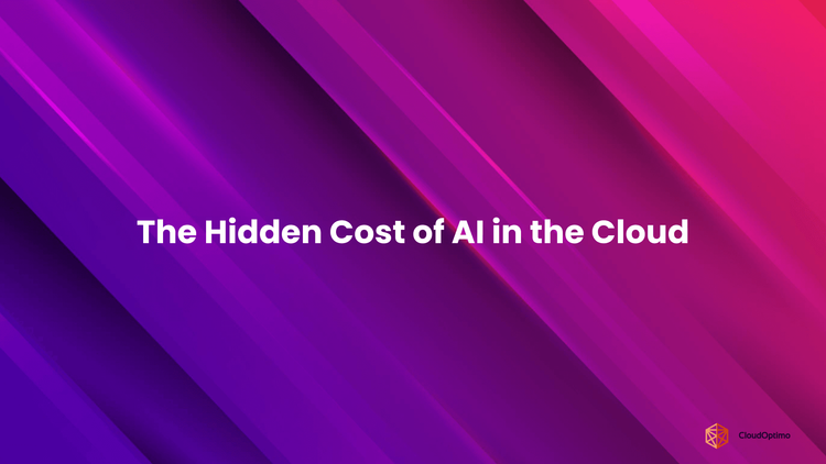 The Hidden Cost of AI in the Cloud