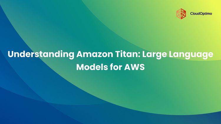 Understanding Amazon Titan: Large Language Models for AWS