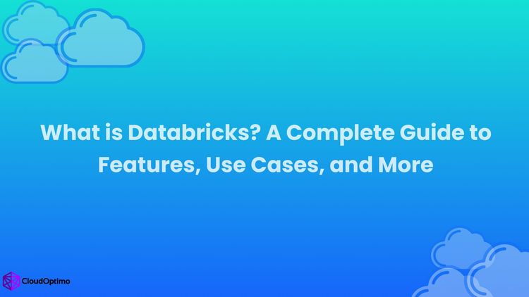 What is Databricks? A Complete Guide to Features, Use Cases, and More
